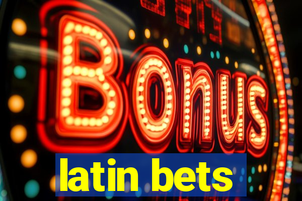 latin bets